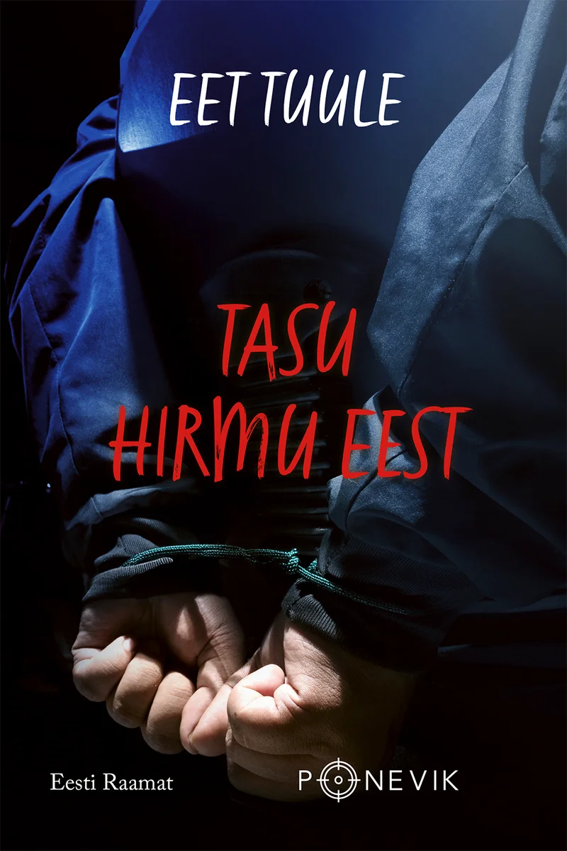 Tasu hirmu eest - Eet Tuule (Eesti Raamat, 2025). Tumedal taustal kujutatakse sinises jakis inimese käsi, mis on seotud või surutud kokku pingelises asendis. Kaane üldine meeleolu on hämar ja pingeline, domineerivad tumesinine ja must toon.