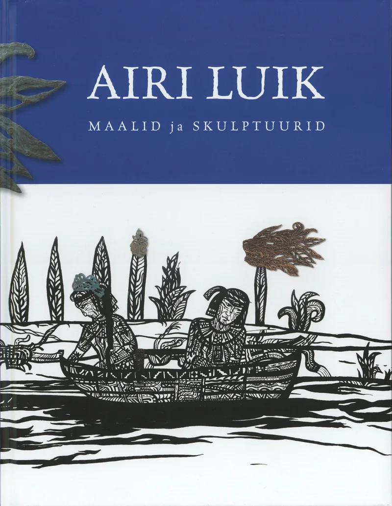Maalid ja skulptuurid - Airi Luik (2025). Tumesinisel taustal mustvalge graafiline illustratsioon, mis kujutab paadis sõitvaid inimfiguure lopsaka taimestiku keskel. Joonistusstiil on ekspressiivne ja dekoratiivne, meenutades puulõiket.