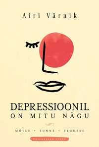 Depressioonil on mitu nägu