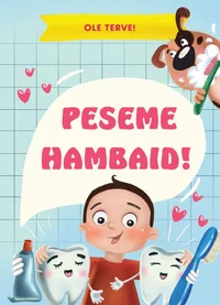 Peseme hambaid!