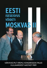 Eesti iseseisvus võideti Moskvas