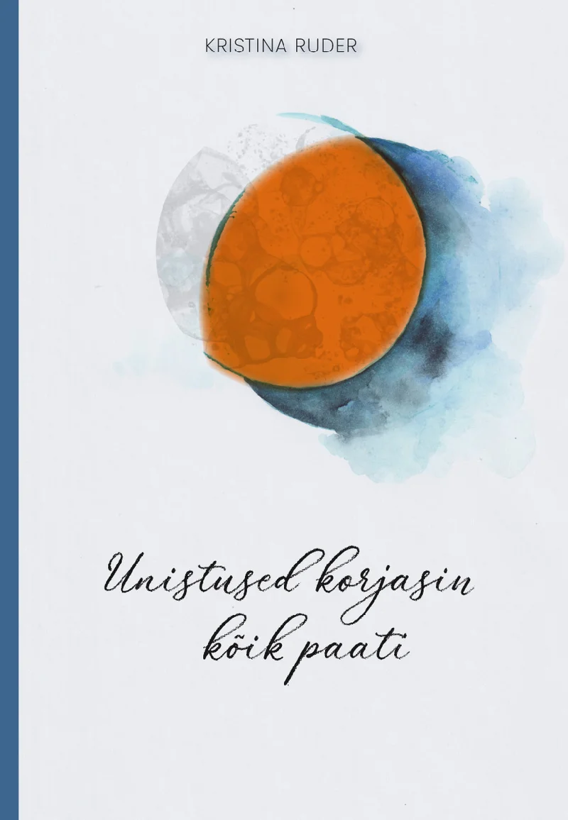 Unistused korjasin kõik paati - Kristina Ruder (Kröösus, 2025). Minimalistlik akvarellstiilis kaanekujundus helehallil taustal, millel on abstraktne ringikujuline motiiv – oranžikaspruun ja hallikassinise tooniga poolkuu- või päikesekujutis.