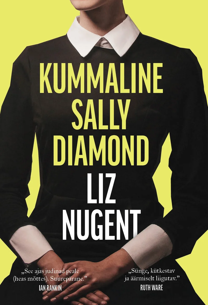 Kummaline Sally Diamond - Liz Nugent (Rahva Raamat, 2025). Kollasel taustal seisev naine mustavalges riietuses, kelle nägu on kaadrist väljas — näha on vaid kael ja õlad. Minimalistlik ja pingeline kujundus loob salapärase ning ähvardava meeleolu.