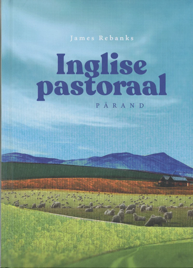 Inglise pastoraal - James Rebanks (Postimees, 2025). Rahulik maastikumaal roheliste põldude ja karjatavate lammastega esiplaanil, taustal sinakashallid mäed ja pilvine taevas. Realistlik, pehmetes rohe- ja sinistes toonides illustratsioon loob idüllilise maaelu õhkkonna.