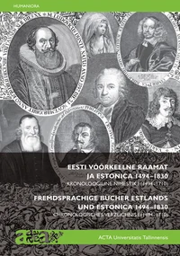 Eesti võõrkeelne raamat ja Estonica 1494–1830. Fremdsprachige Bücher Estlands und Estonica 1494–1830