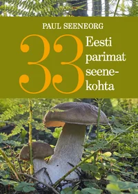 33 Eesti parimat seenekohta