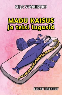 Madu kaisus ja teisi lugusid