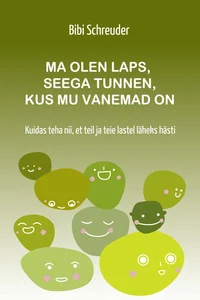 Ma olen laps, seega tunnen, kus mu vanemad on