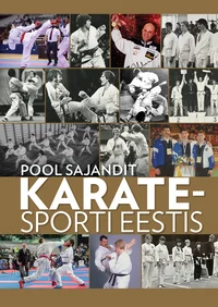 Pool sajandit karatesporti Eestis