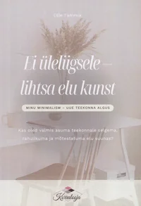 Ei üleliigsele – lihtsa elu kunst