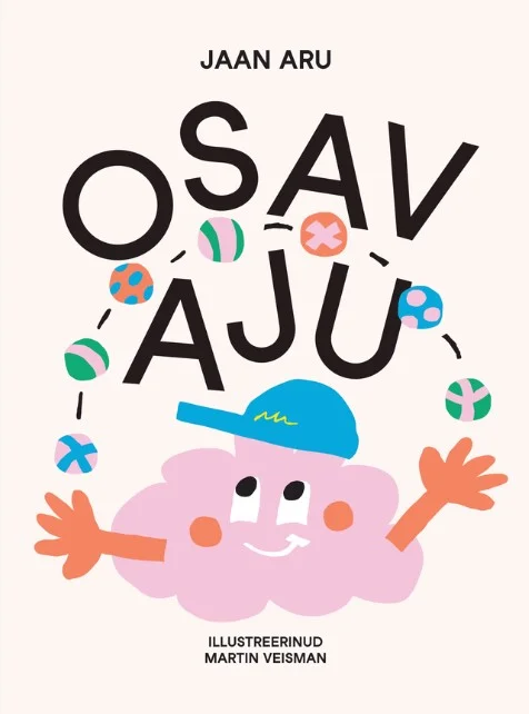 Osav aju - Jaan Aru (Argo, 2025). Roosakal taustal on lustlik karikatuurne ajukujutis sinise nokamütsiga, mis žongleerib värviliste pallidega. Illustratsioon on lapsesõbralik ja rõõmsameelne, kasutades erksat värvipaletti.