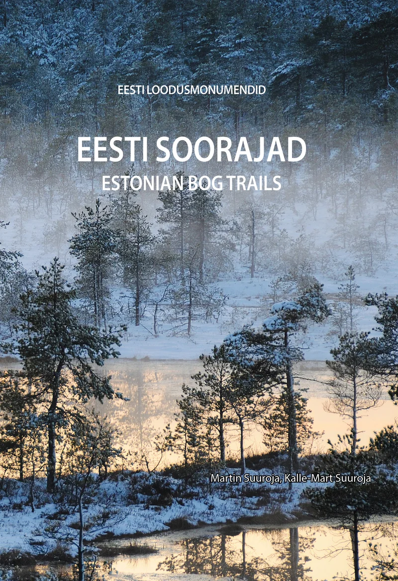 Eesti soorajad. Estonian Bog Trails - Kalle-Mart Suuroja, Martin Suuroja