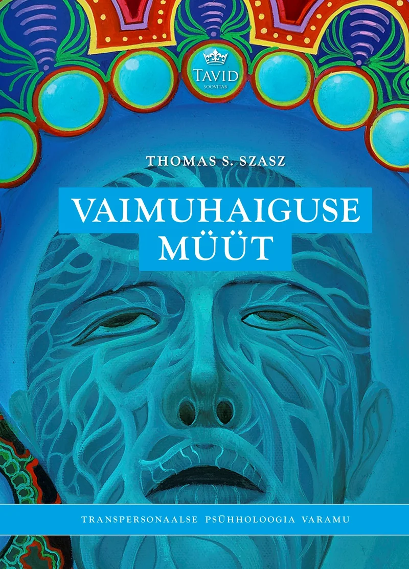 Vaimuhaiguse müüt - Thomas S. Szasz