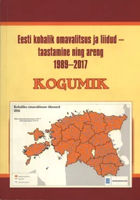 Eesti kohalik omavalitsus ja liidud - taastamine ning areng 1989-2017