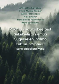 Rõõmu sugulaskeeltest. Sukukielistä riemua. Sugukielisty ihalmuo. Sukukielistä riemuu. Sukulaiskielistä lystiä