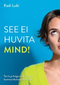 See ei huvita mind!