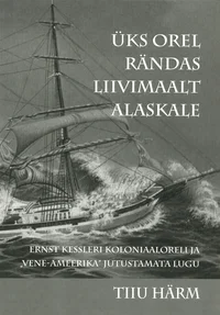 Üks orel rändas Liivimaalt Alaskale