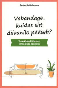 Vabandage, kuidas siit diivanile pääseb?