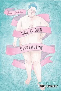 Tean, et olen ülekaaluline