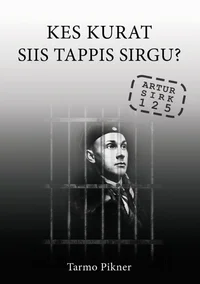 Kes kurat siis tappis Sirgu?
