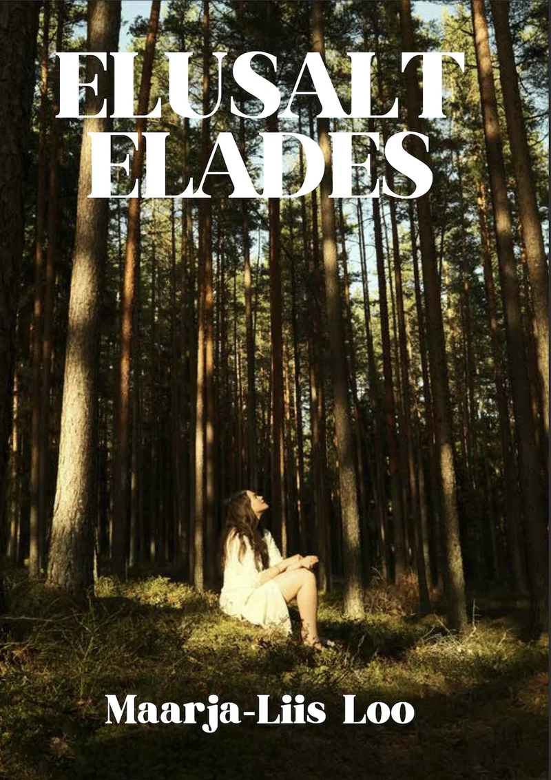 Elusalt elades - Maarja-Liis Loo (Helgus, 2025). Fotorealistlik kaanepilt, millel istub valges kleidis naine kõrge männimetsas hämardunud valguses. Atmosfäärne ja melanhoolne meeleolu, kus tume metsataust loob tugeva kontrasti heleda figuuri ja pealkirja valgete tähtedega.