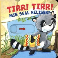 Tirr! Tirr! Mis seal heliseb