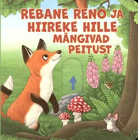 Rebane Reno ja hiireke Hille mängivad peitust