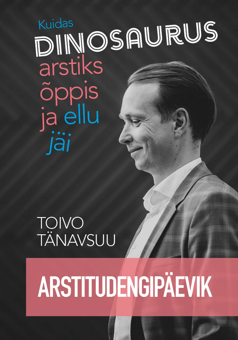 Arstitudengipäevik - Toivo Tänavsuu (Pilgrim, 2025). Minimalistlik kaanekujundus heledal taustal, millel on noormeest kujutav must-valge portreefoto. Tekst on esitatud erksates värvides – rohelises, roosas ja kollases –, rõhutades pealkiri sõna „dinosaurus".