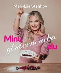 Minu gluteenivaba elu