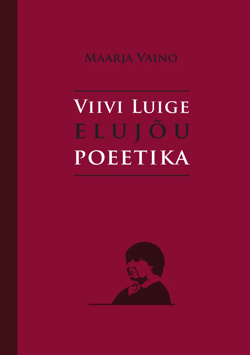 Viivi Luige elujõu poeetika - Maarja Vaino (Emakeele Sihtasutus, 2025). Tumepunane minimalistlik kaanekujundus, millel on parempoolses alanurgas mustvalge foto eakamast naisest profiilis. Tekst on kujundatud elegantse kirjatüübiga, kus sõna "ELUJÕU" tähed on harvemalt paigutatud.
