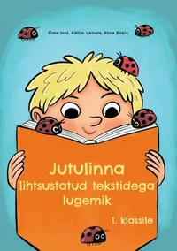 Jutulinna lihtsustatud tekstidega lugemik 1. klassile