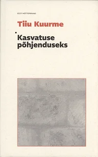 Kasvatuse põhjenduseks