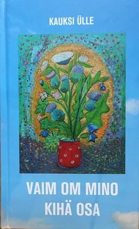 Vaim om minu kihä osa