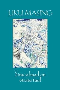 Sinu silmad on otsatu tuul