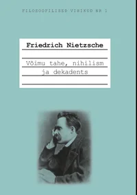 Võimu tahe, nihilism ja dekadents