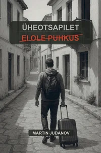 Üheotsapilet ei ole puhkus