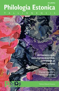 Mitmekeelsus, keeleomandamine, -õppimine ja -õpetamine. Multilingualism, language acquisition, learning and teaching