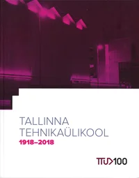 Tallinna Tehnikaülikool 1918-2018
