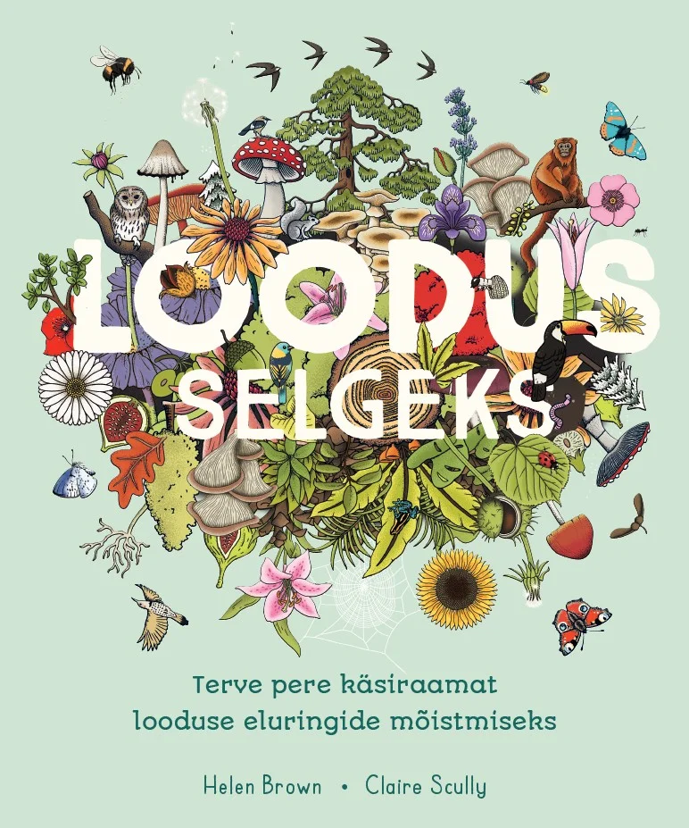 Loodus selgeks - Helen Brown (Sinisukk, 2026). Roheline kaanekujundus on ääristatud mitmekesiste loodusillustratsioonidega — taimed, lilled, putukad, linnud ja seened moodustavad ümmarguse vanikukujulise kompositsiooni. Illustratsioonid on detailirikkad ja akvarellilikud, peegeldades looduse mitmekesisust.