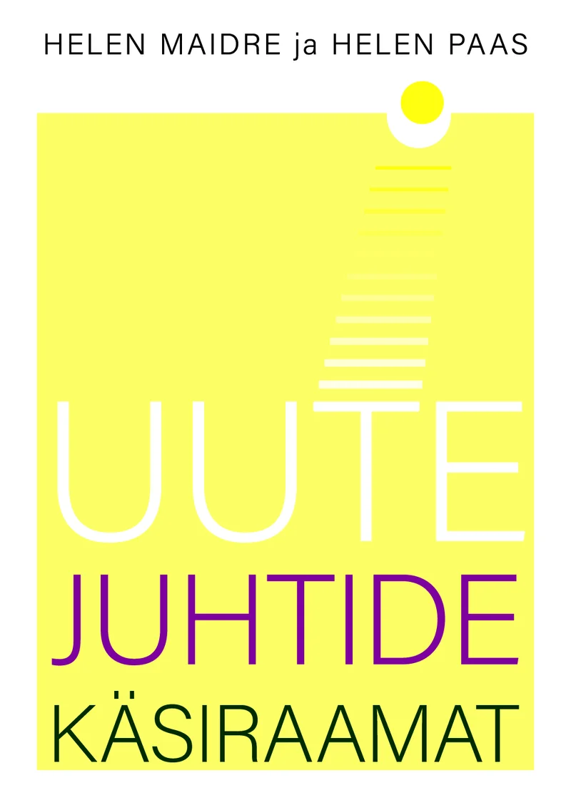 Uute juhtide käsiraamat - Helen Maidre, Helen Paas (Äripäev, 2026). Hele-kollane minimalistlik kaanekujundus, millel on roosad ja valgete joontega geomeetrilised elemendid ning väike oranž ring ülaosas.