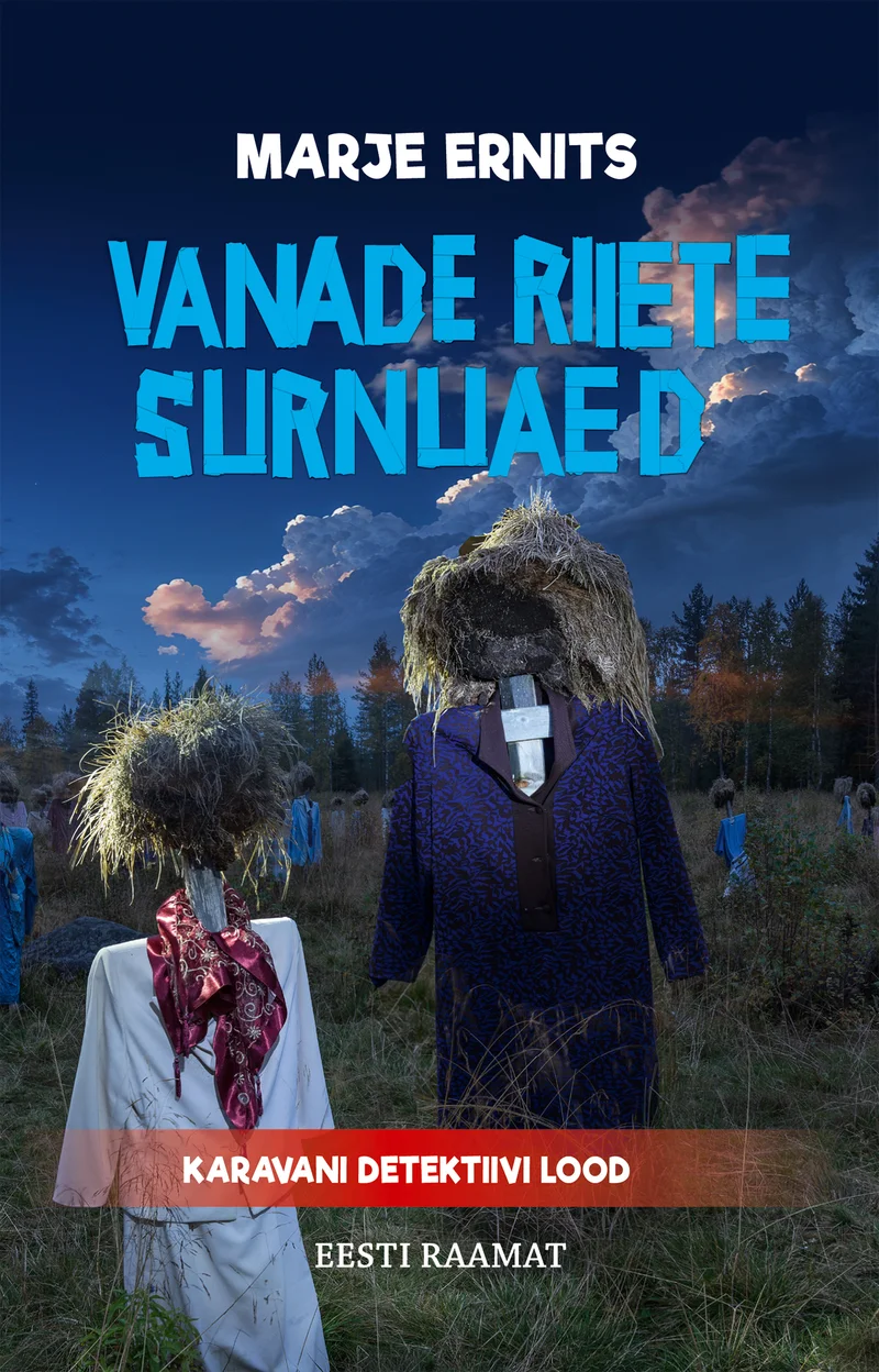 Vanade riiete surnuaed - Marje Ernits (Eesti Raamat, 2026). Kaanel on fotorealistlik õhtune maastik, kus seisavad kaks hirmutist – üks valgetes ja teine tumedates riides, heinaga täidetud peadega. Taust kujutab hämaras metsa ääres asuvat põldu sinakasrohelises toonis.