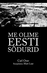 Me olime Eesti sõdurid