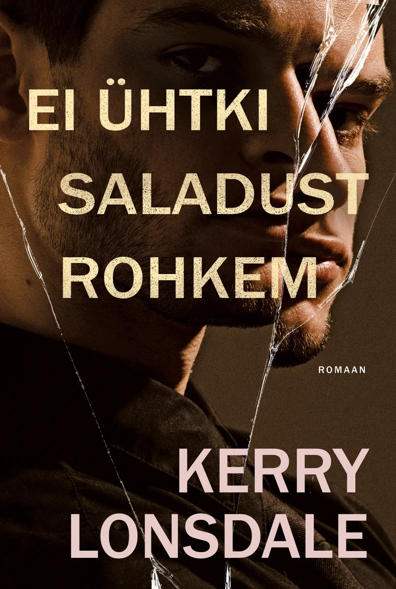 Ei ühtki saladust rohkem - Kerry Lonsdale (Ersen, 2026). Fotorealistlik kaanekujundus, millel on kahe mehe näod üksteise peale asetatud, luues salapärase ja pingelise mulje. Tumedad toonid ja klaasipragude tekstuur loovad trilleri atmosfääri.