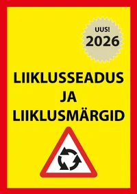 Liiklusseadus ja liiklusmärgid 2026