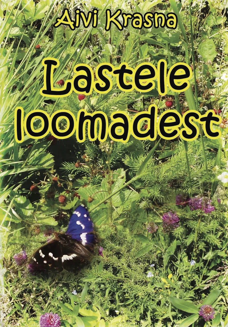Lastele loomadest - Aivi Krasna (Trükiviis, 2026). Kaanel on fotorealistlik looduspilt rohelisest niidust, millel õitsevad punakasvioletsed ristikheinad, ning pildil istub selgelt eristuv sini-must liblikas.