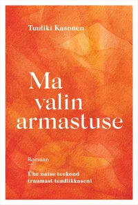 Ma valin armastuse