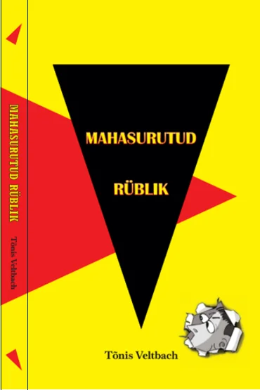Mahasurutud rüblik - Tõnis Veltbach (LT, 2026). Kollase taustaga kaanekujundus, millel domineerib suur must allapoole suunatud kolmnurk ning punane diagonaalne kujund vasakus alanurgas. Paremal alanurgas on väike mustvalge illustratsioon kujutisega, mis meenutab looma või tegelaskuju.