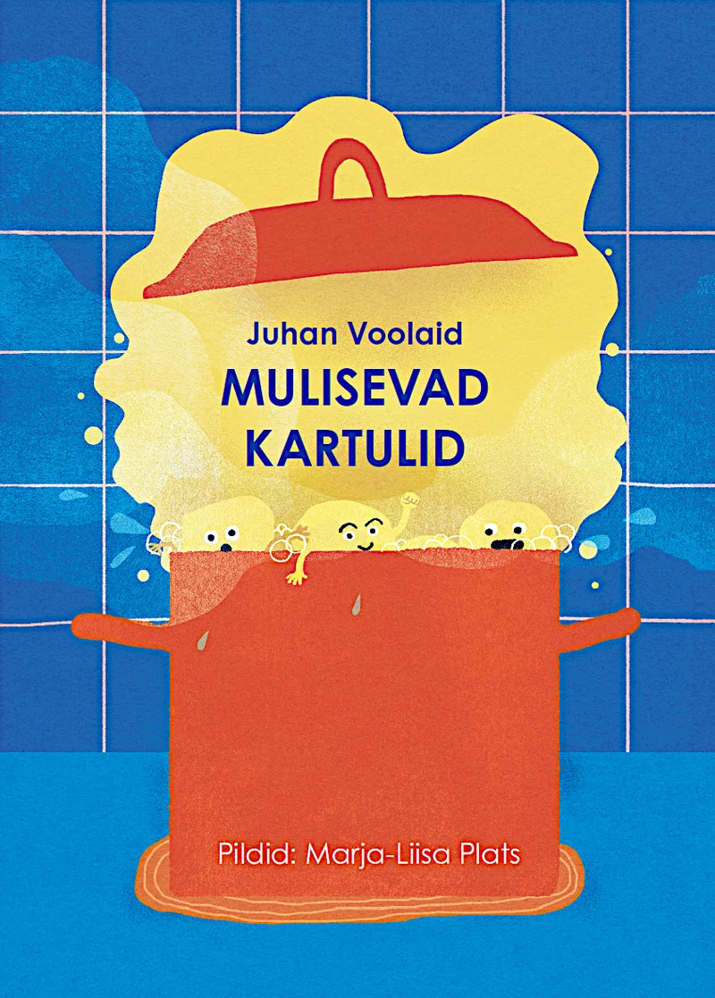 Mulisevad kartulid - Juhan Voolaid (Kuuloom, 2026). Lihtsas ja erksas illustratsioonistiilis kujutatud suur punane pott, millest tõuseb kollakasvalge aur, sinisel ruudulisel taustal.