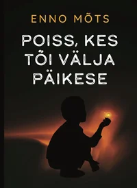 Poiss, kes tõi välja päikese