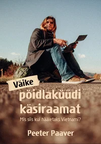 Väike pöidlaküüdi käsiraamat - Mis siis kui hääletaks Vietnami?